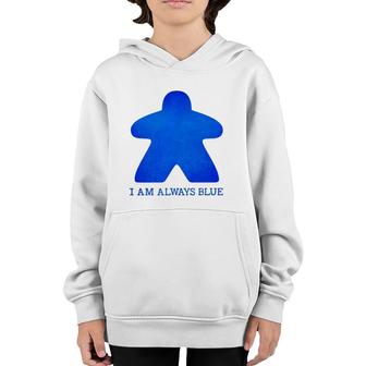 I Am Always Blue Meeple Tee Board Gaming Youth Hoodie | Mazezy