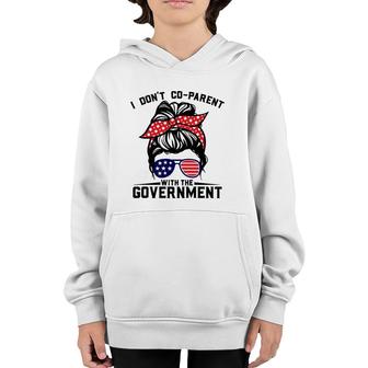 I Don't Co-Parent With The Government Funny Parenting Mom Youth Hoodie | Mazezy