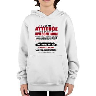 I Get My Attitude From My Freakin' Awesome Mom Youth Hoodie | Mazezy