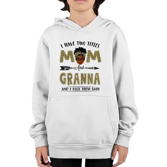 I Have Two Titles Mom And Granna Leopard Mother's Day Youth Hoodie | Mazezy AU