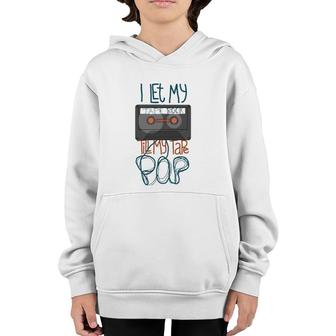 I Let My Tape Rock Till My Tape Pop Youth Hoodie | Mazezy
