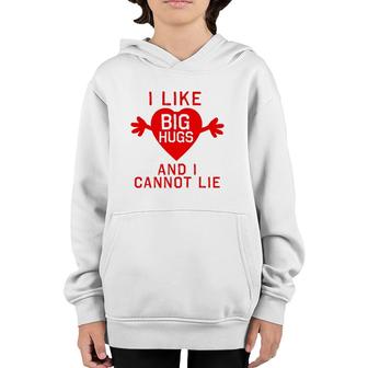 I Like Big Hugs And I Cannot Lie Youth Hoodie | Mazezy DE