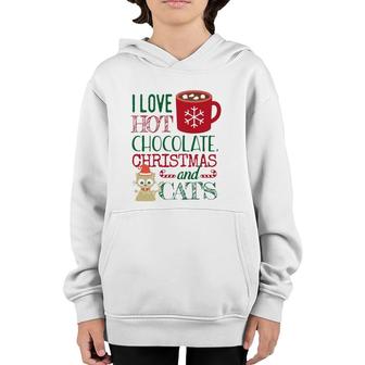 I Love Hot Chocolate Christmas And Cats Youth Hoodie | Mazezy