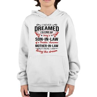 I Never Dreamed Being A Son-In-Law Of Mother-In-Law Youth Hoodie | Mazezy