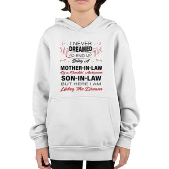 I Never Dreamed I'd End Up Being A Mother-In-Law Awesome Youth Hoodie | Mazezy
