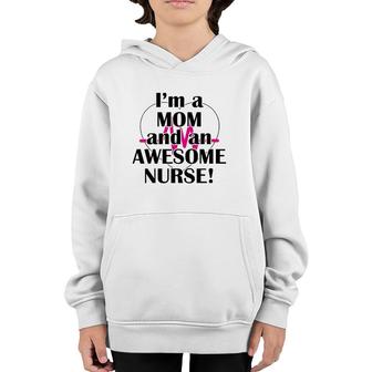 I'm A Mom And Awesome Nurse Mother's Day Nurses Youth Hoodie | Mazezy