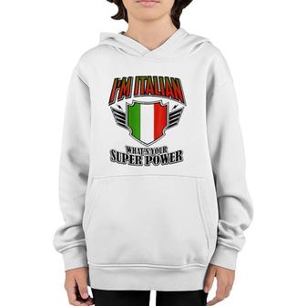 I'm Italian What's Your Super Power Youth Hoodie | Mazezy
