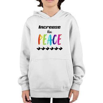 Important Message Saying Increase The Peace Youth Hoodie | Mazezy
