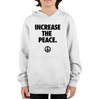 Increase The Peace Promotes Peace Youth Hoodie | Mazezy