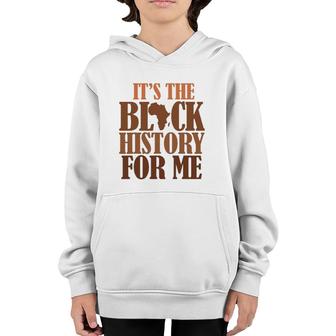 It's Black History For Me 247365 Pride African American Men Youth Hoodie | Mazezy