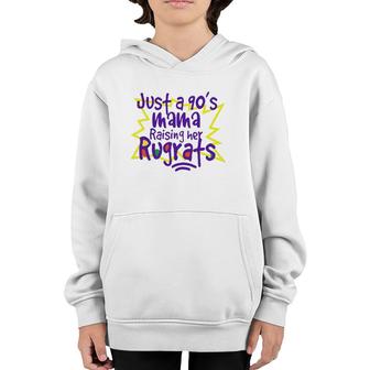 Just A 90'S Mama Raising Her Rugrat Mom Life Motherhood Youth Hoodie | Mazezy