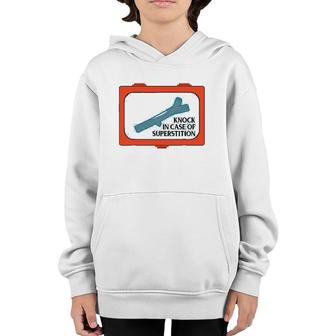 Knock On Wood Sarcastic Funny Superstitious Quote Meme Youth Hoodie | Mazezy AU