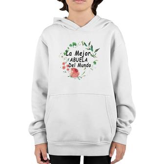 La Mejor Abuela Del Mundo Spanish Mothers Gifts Youth Hoodie | Mazezy