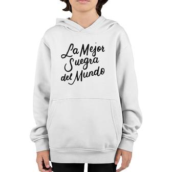 La Mejor Suegra Del Mundo Spanish Mother In Law Gifts Youth Hoodie | Mazezy UK