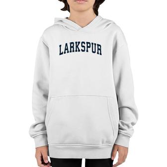 Larkspur California Ca Vintage Sports Design Navy Design Youth Hoodie | Mazezy