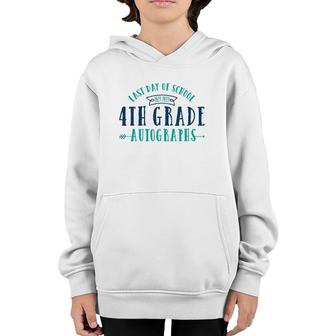 Last Day Of School Autograph - 4Th Grade Youth Hoodie | Mazezy DE