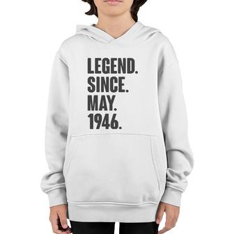 Legend Since May 1946 Birthday Gift For 75 Years Old Man Youth Hoodie | Mazezy