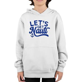 Let's Get Nauti Youth Hoodie | Mazezy