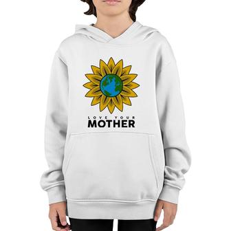 Love Your Mother Earth Save The Planets Gift Youth Hoodie | Mazezy AU