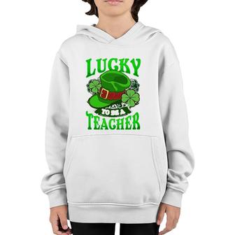 Lucky To Be A Teacher St Patricks Day Teacher Youth Hoodie | Mazezy