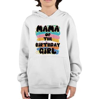 Mama Of The Birthday Girl Colorful Matching Family Youth Hoodie | Mazezy