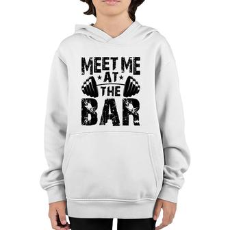 Meet Me At The Bar Weightlifter Bodybuilder Gym Youth Hoodie | Mazezy