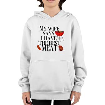 Mens Funny Grilling My Wife Says I Have The Best Meat Chef Bbq Youth Hoodie | Mazezy