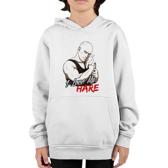 Mens I Love My Hare Bald Guy Tough Guy Youth Hoodie | Mazezy
