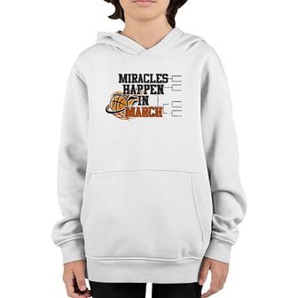 Miracles Happen In March College March Basketball Madness Raglan Baseball Tee Youth Hoodie | Mazezy