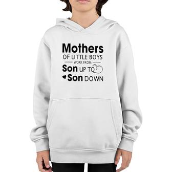 Mothers Of Little Boys Work From Son Up To Son Down White Version Youth Hoodie | Mazezy