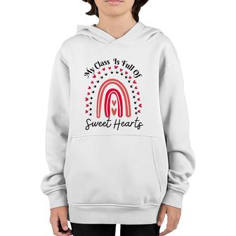My Class Full Of Sweet Hearts Valentine's Day Teacher Youth Hoodie | Mazezy