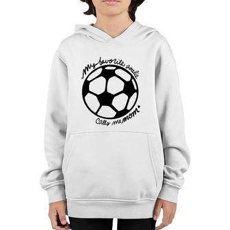 My Favorite Goalie Calls Me Mom Soccer Youth Hoodie | Mazezy CA