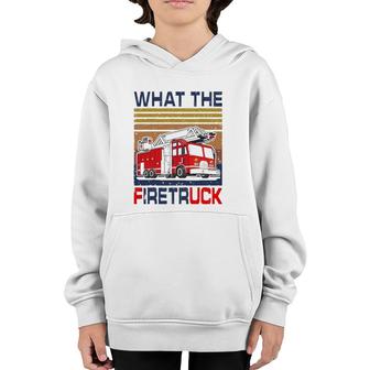 Nn What The Firetruck Funny Firefighter Fireman Gift Youth Hoodie | Mazezy