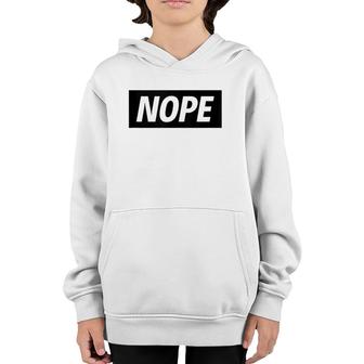 Nope Sarcastic Funny Saying No Youth Hoodie | Mazezy