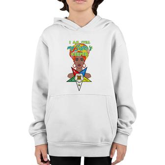 Oes Im Still My Sisters Keeper Order Of The Eastern Star Youth Hoodie | Mazezy