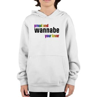 Proud And WanNabe Your Lover For Lesbian Gay Pride Lgbt Youth Hoodie | Mazezy AU