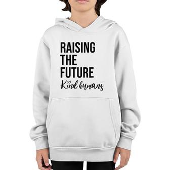 Raising The Future For Mom Busy Raising Kind Humans Youth Hoodie | Mazezy