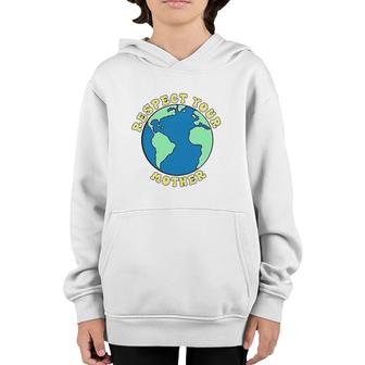 Respect Your Mother World Save The Earth Youth Hoodie | Mazezy