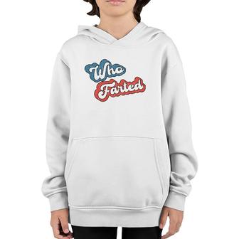 Retro Vintage Who Farted Funny Far Who Farted Youth Hoodie | Mazezy