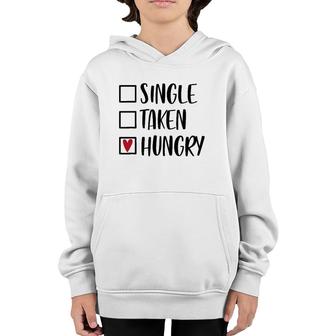 Single Taken Hungry Funny Valentine's Day Food Lover Youth Hoodie | Mazezy