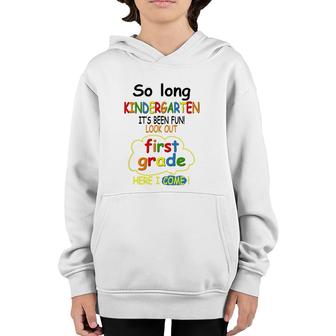 So Long Kindergarten First Grade Here I Come Funny 1St Grad Youth Hoodie | Mazezy
