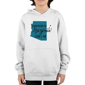 Somebody In Arizona Loves Me State Youth Hoodie | Mazezy