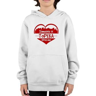 Someone In Topeka Loves Me Topeka Ks Skyline Heart Youth Hoodie | Mazezy