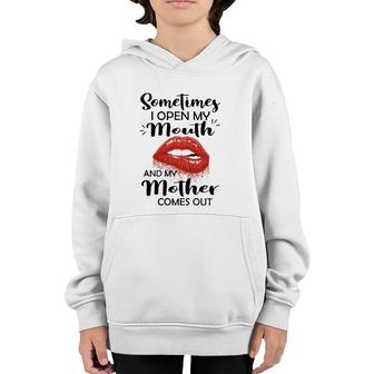 Sometimes I Open My Mouth And My Mother Comes Out Red Lips Youth Hoodie | Mazezy