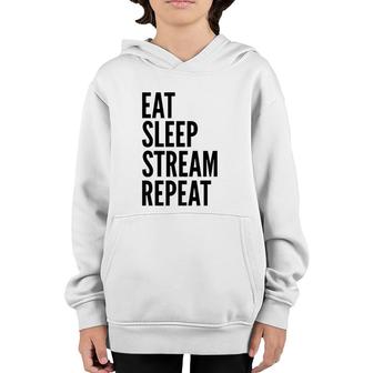 Streamer Funny Gift Eat Sleep Stream Repeat Youth Hoodie | Mazezy