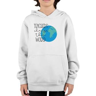 Teachers Change The World T Youth Hoodie | Mazezy
