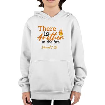 There Is Another In The Fire Daniel 325 – Faith & Religious Youth Hoodie | Mazezy