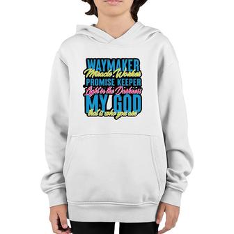 Way Maker Miracle Worker Graphic Design For Christian Youth Hoodie | Mazezy