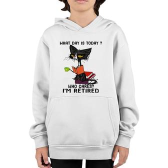 What Day Is Today Who Cares I'm Retired Funny Cat Youth Hoodie | Mazezy