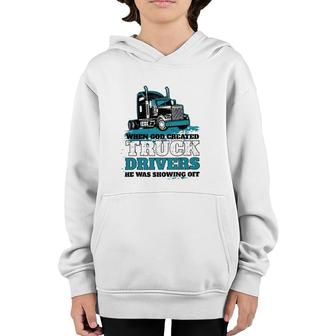 When God Created Truck Drivers Funny Youth Hoodie | Mazezy